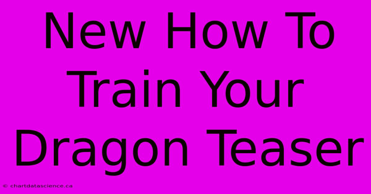 New How To Train Your Dragon Teaser