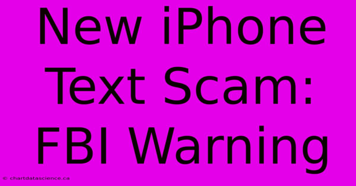 New IPhone Text Scam: FBI Warning