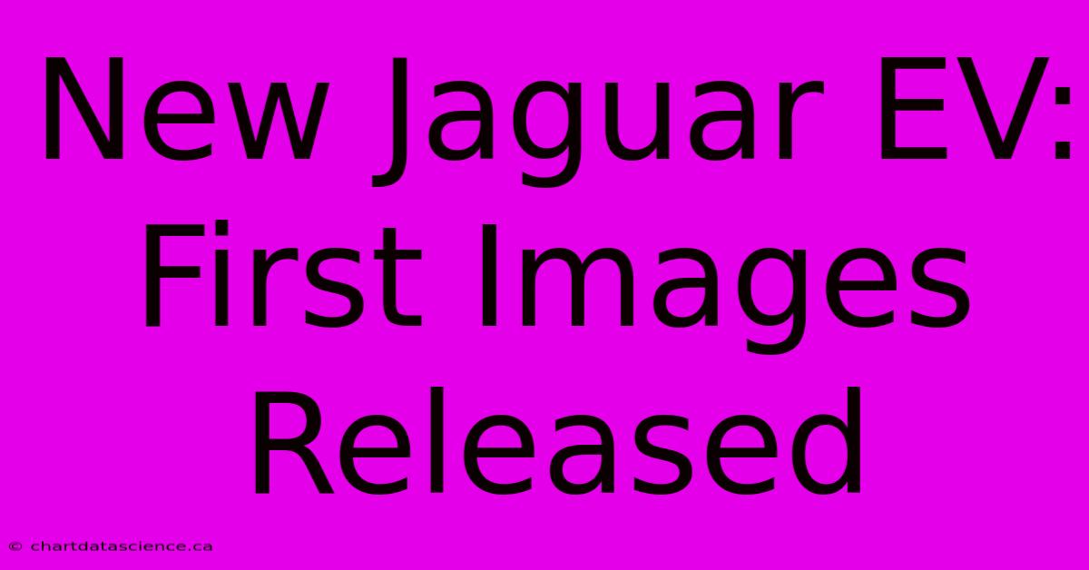 New Jaguar EV: First Images Released