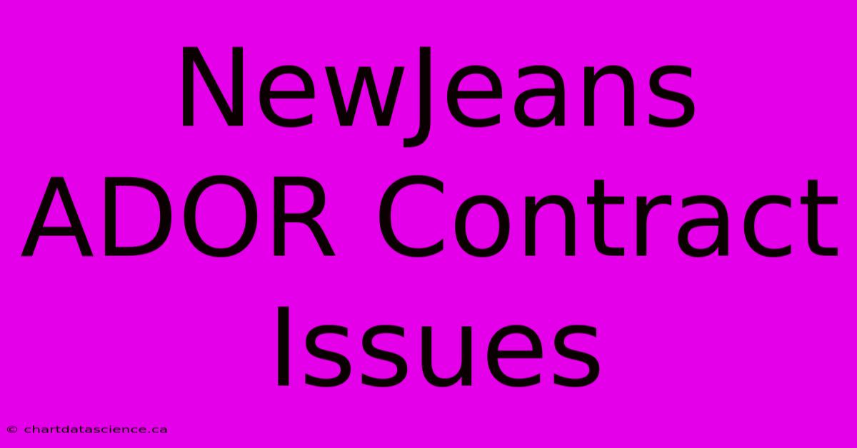 NewJeans ADOR Contract Issues