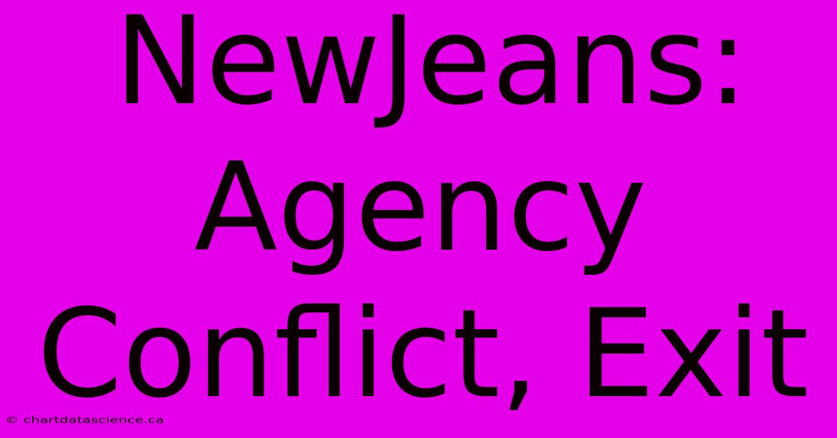 NewJeans: Agency Conflict, Exit