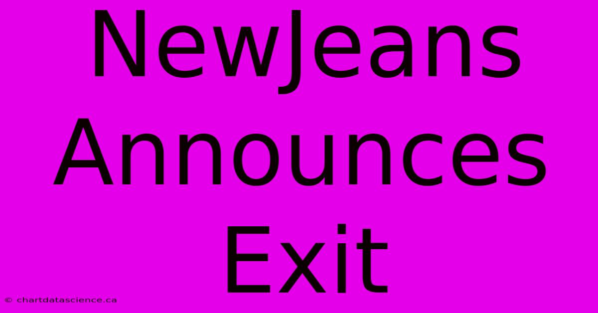 NewJeans Announces Exit