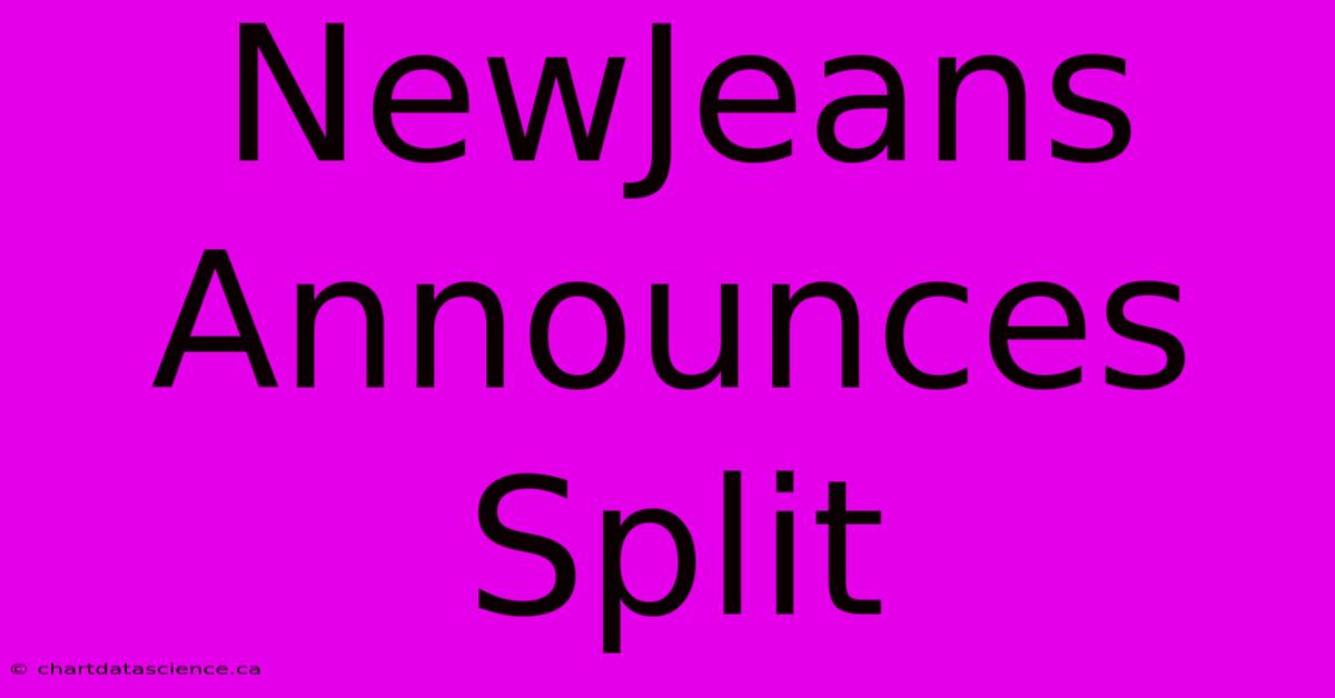 NewJeans Announces Split