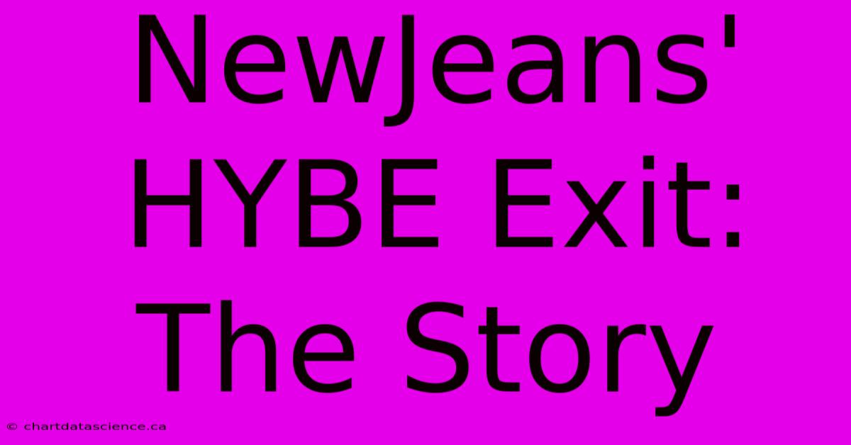 NewJeans' HYBE Exit:  The Story