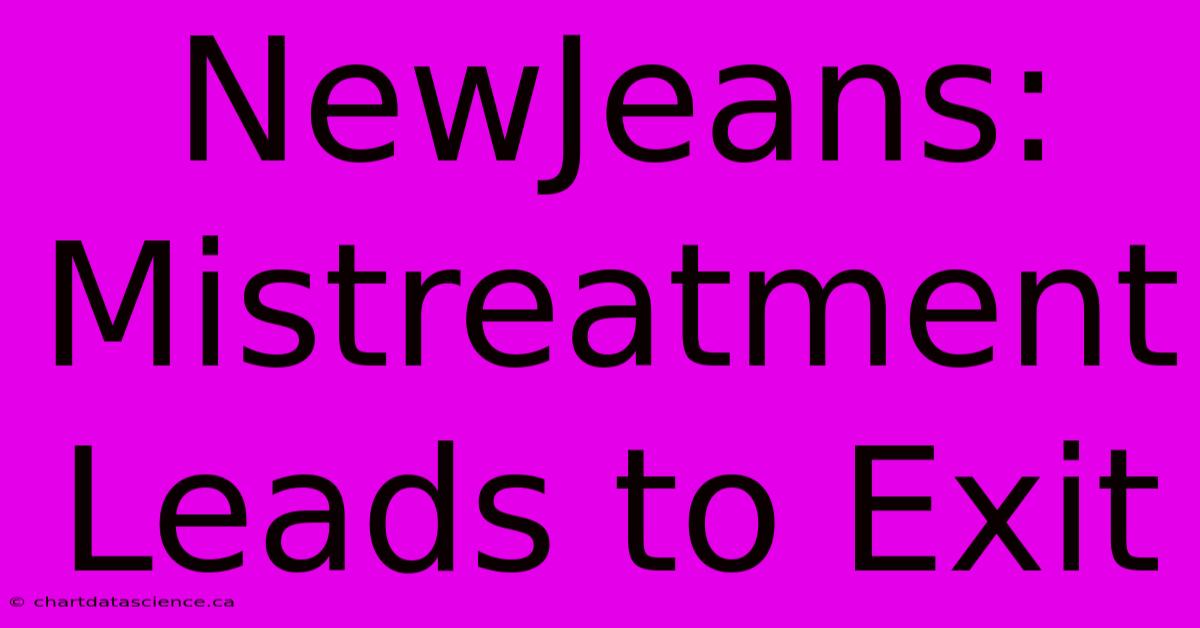 NewJeans: Mistreatment Leads To Exit