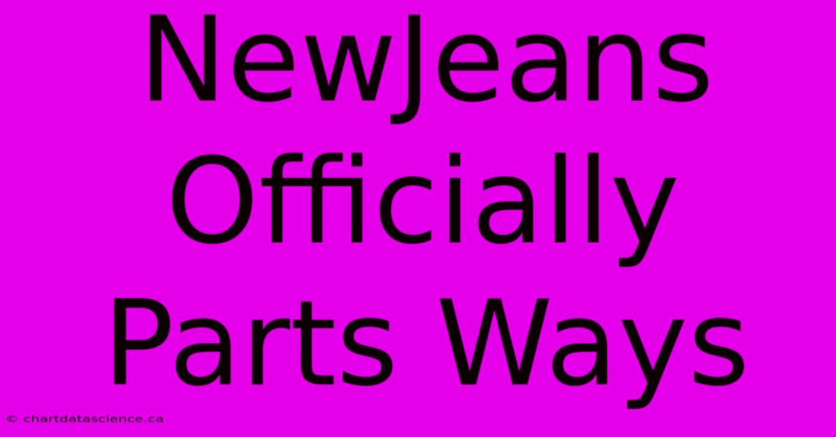 NewJeans Officially Parts Ways