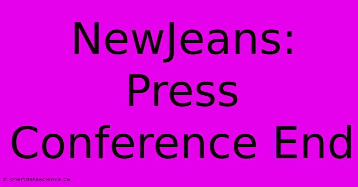 NewJeans: Press Conference End