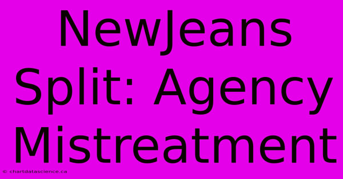 NewJeans Split: Agency Mistreatment