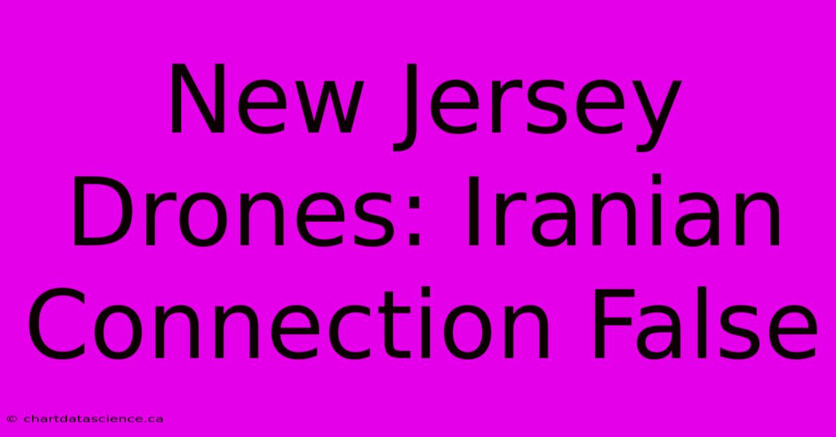 New Jersey Drones: Iranian Connection False