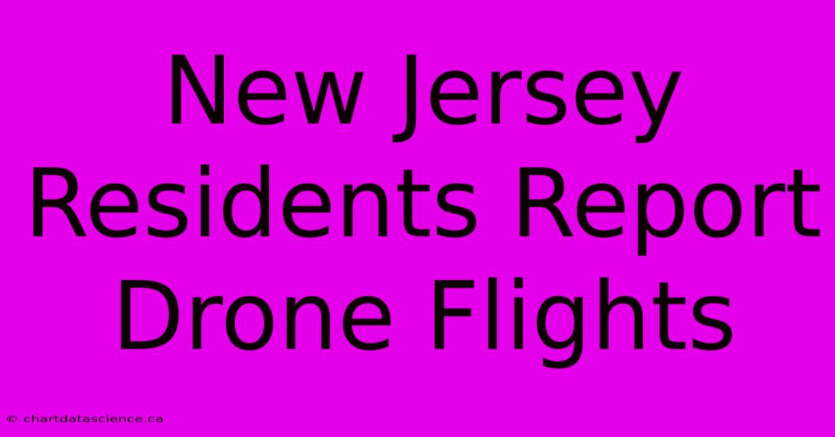 New Jersey Residents Report Drone Flights