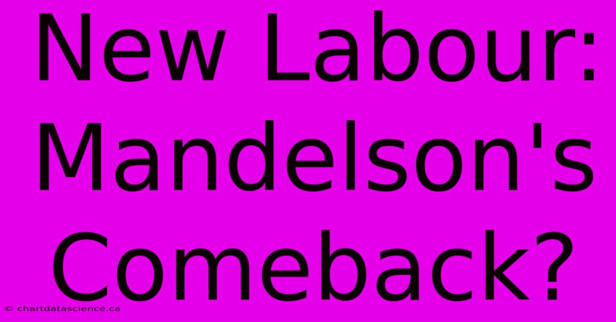 New Labour: Mandelson's Comeback?