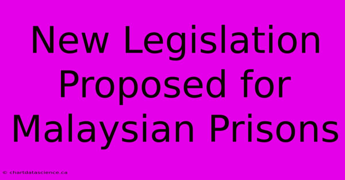 New Legislation Proposed For Malaysian Prisons