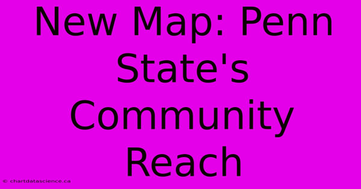 New Map: Penn State's Community Reach