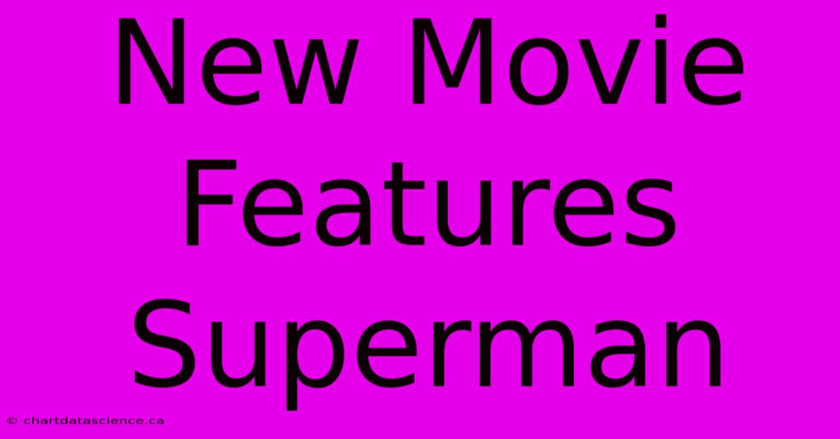 New Movie Features Superman