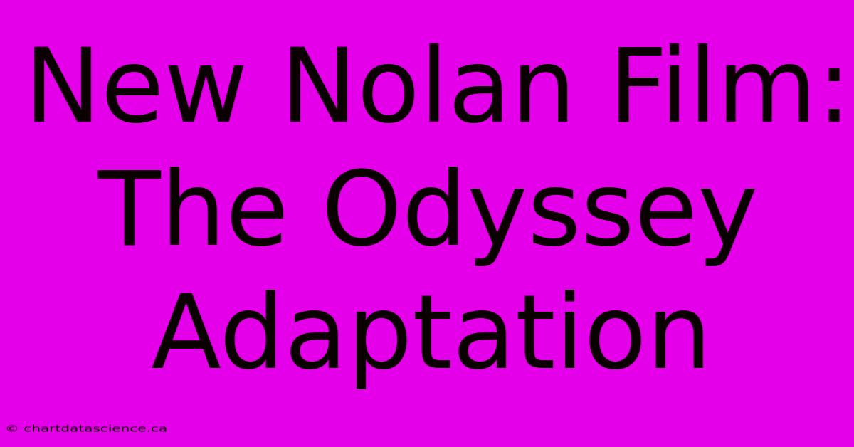 New Nolan Film: The Odyssey Adaptation