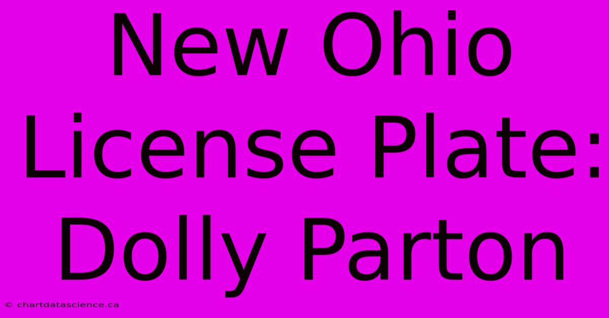 New Ohio License Plate: Dolly Parton