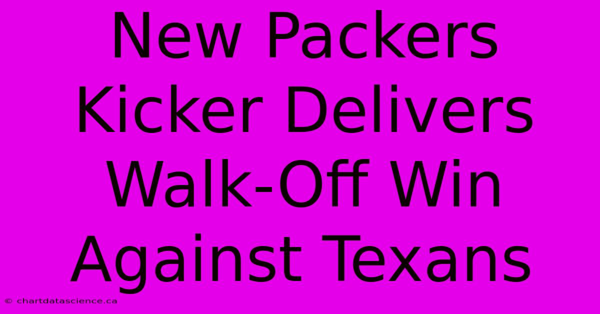 New Packers Kicker Delivers Walk-Off Win Against Texans