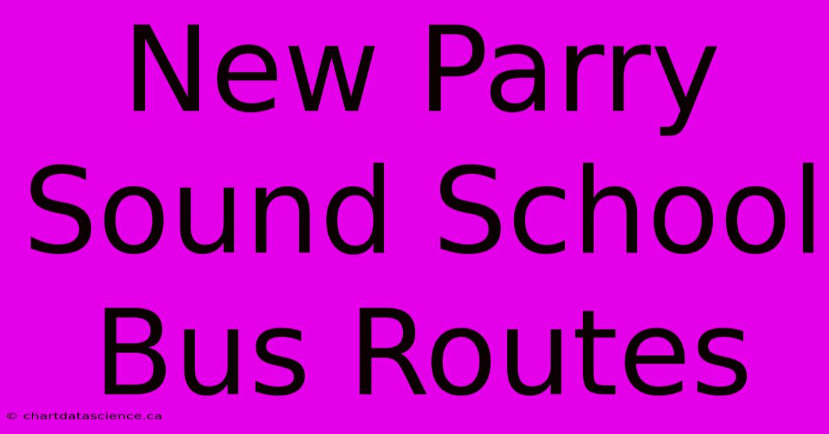 New Parry Sound School Bus Routes