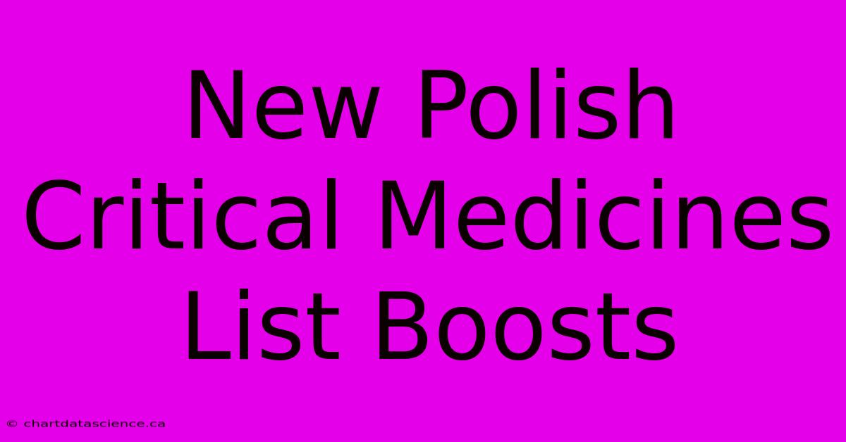 New Polish Critical Medicines List Boosts