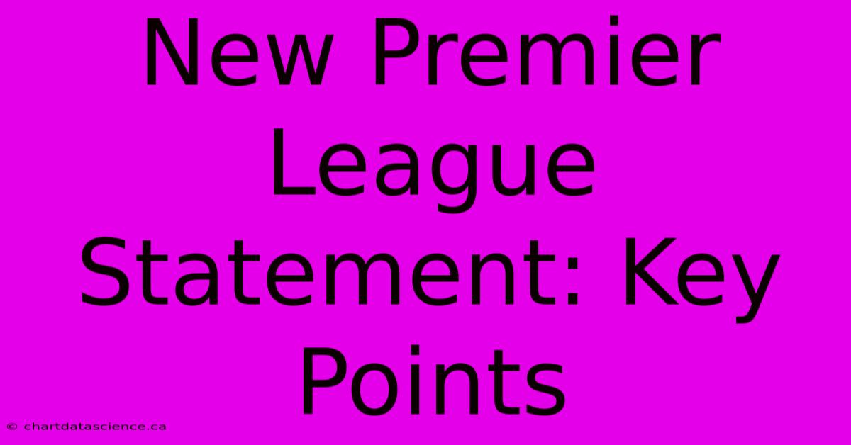 New Premier League Statement: Key Points