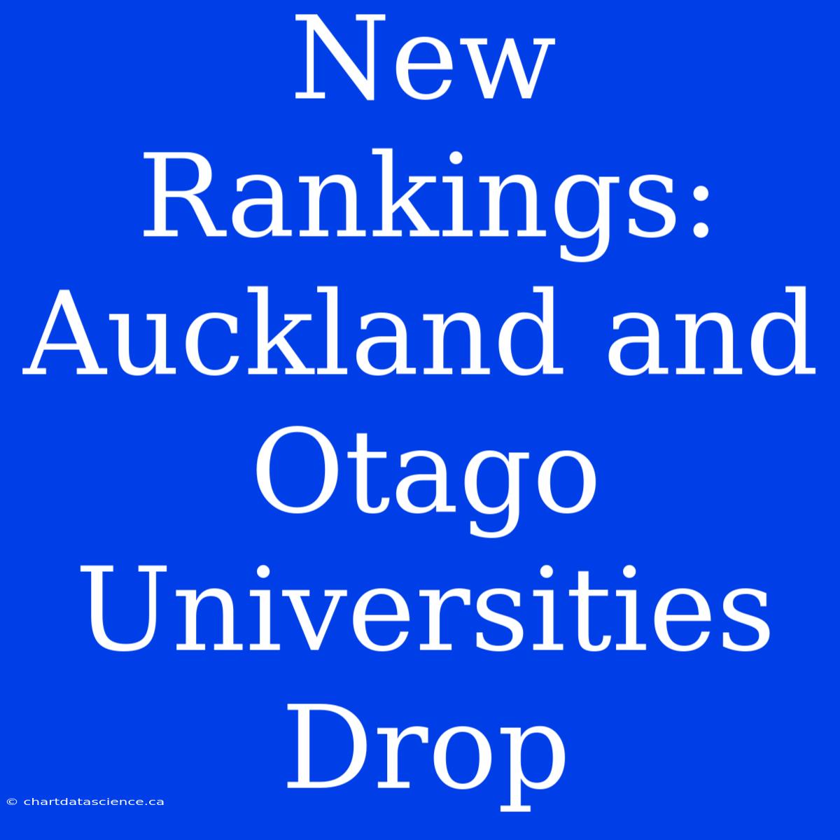 New Rankings: Auckland And Otago Universities Drop