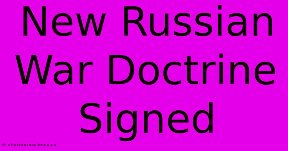 New Russian War Doctrine Signed