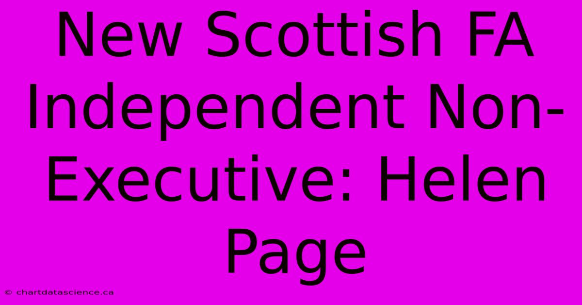 New Scottish FA Independent Non-Executive: Helen Page