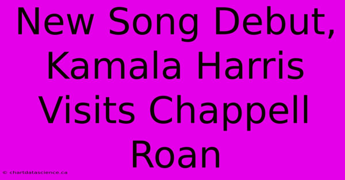 New Song Debut, Kamala Harris Visits Chappell Roan