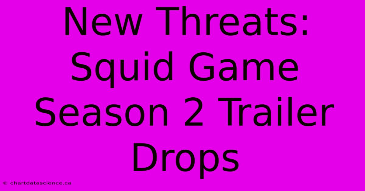 New Threats: Squid Game Season 2 Trailer Drops