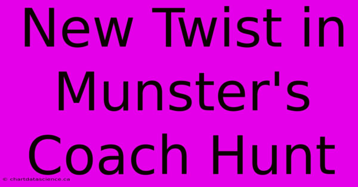 New Twist In Munster's Coach Hunt