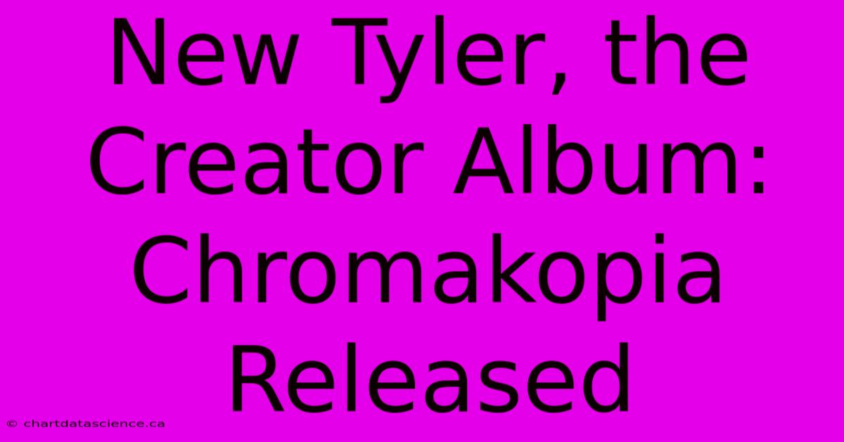 New Tyler, The Creator Album: Chromakopia Released 