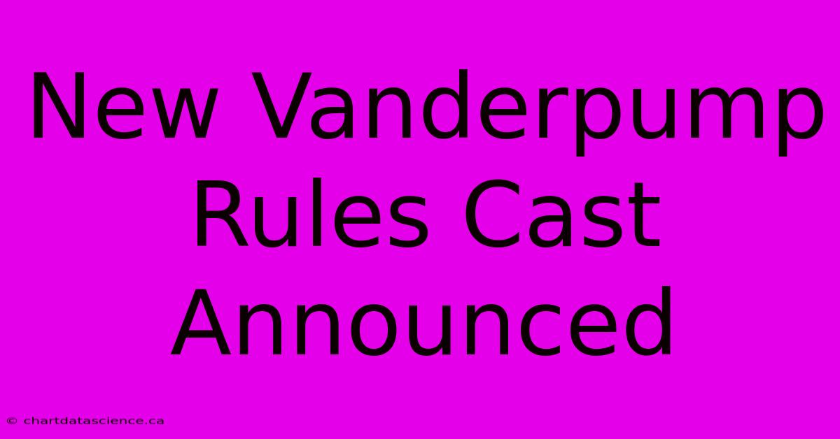 New Vanderpump Rules Cast Announced