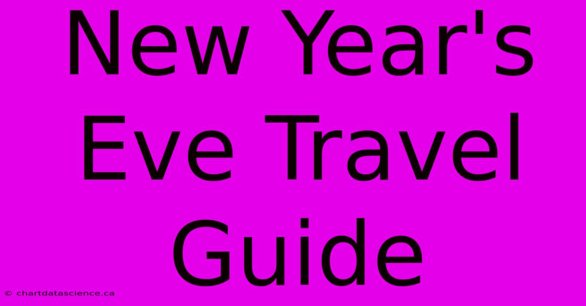 New Year's Eve Travel Guide