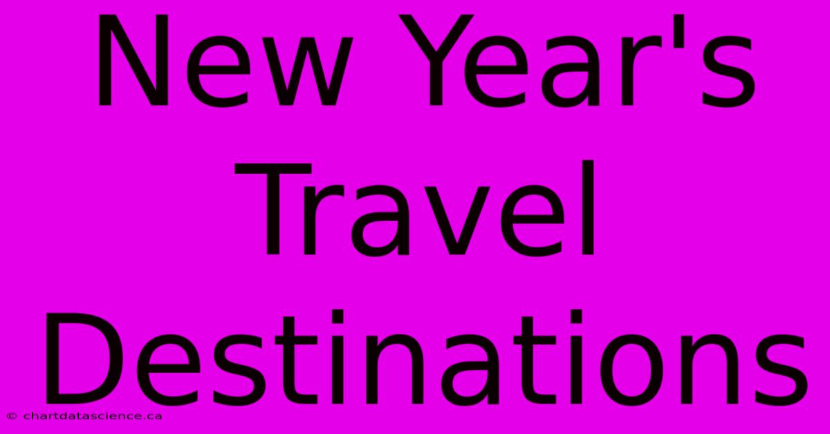 New Year's Travel Destinations