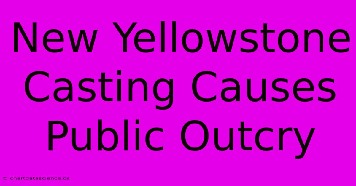 New Yellowstone Casting Causes Public Outcry