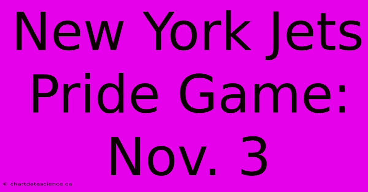 New York Jets Pride Game: Nov. 3