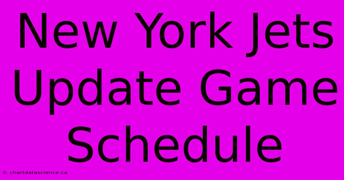 New York Jets Update Game Schedule