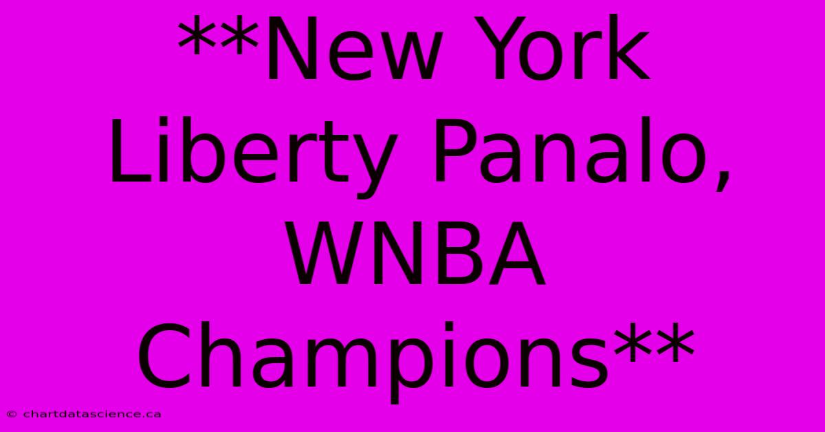 **New York Liberty Panalo, WNBA Champions**