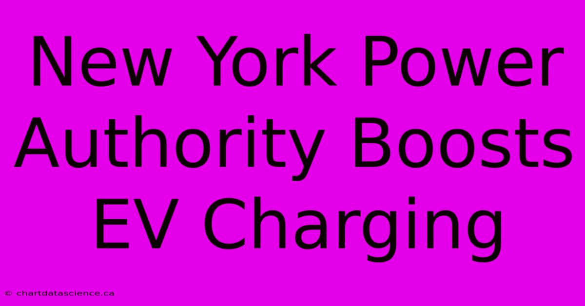 New York Power Authority Boosts EV Charging