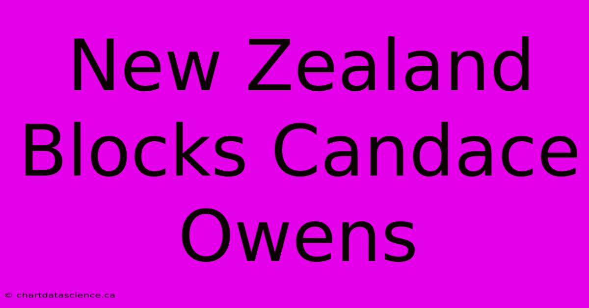 New Zealand Blocks Candace Owens