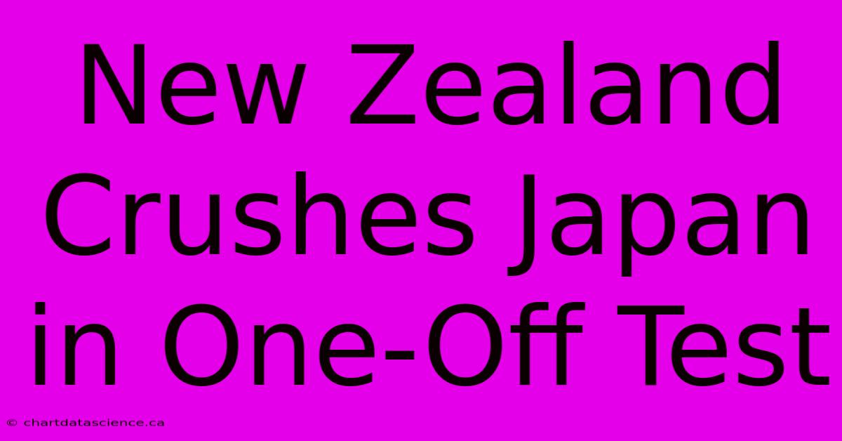 New Zealand Crushes Japan In One-Off Test