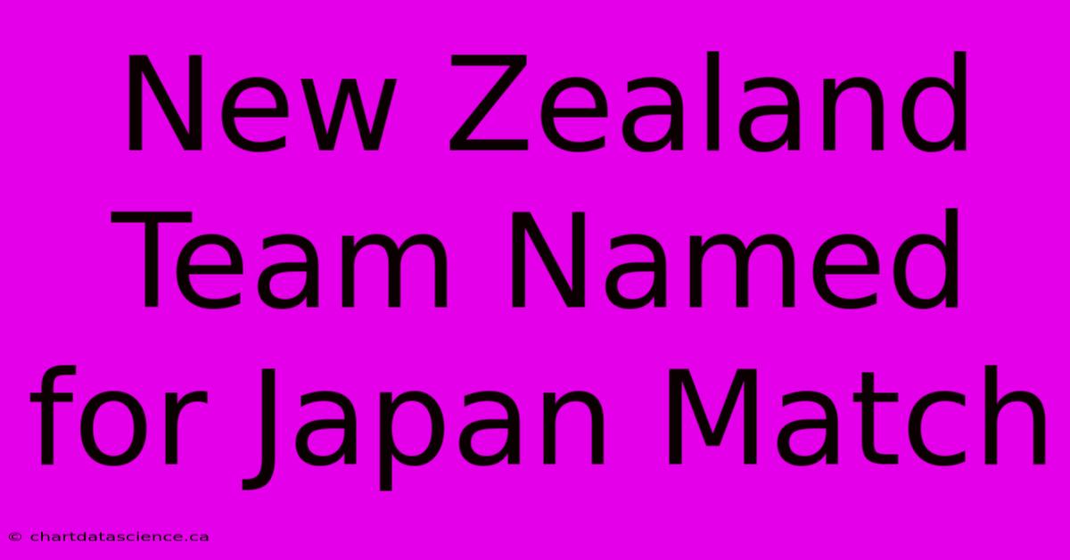 New Zealand Team Named For Japan Match 