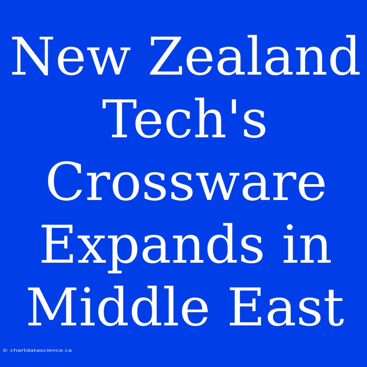 New Zealand Tech's Crossware Expands In Middle East