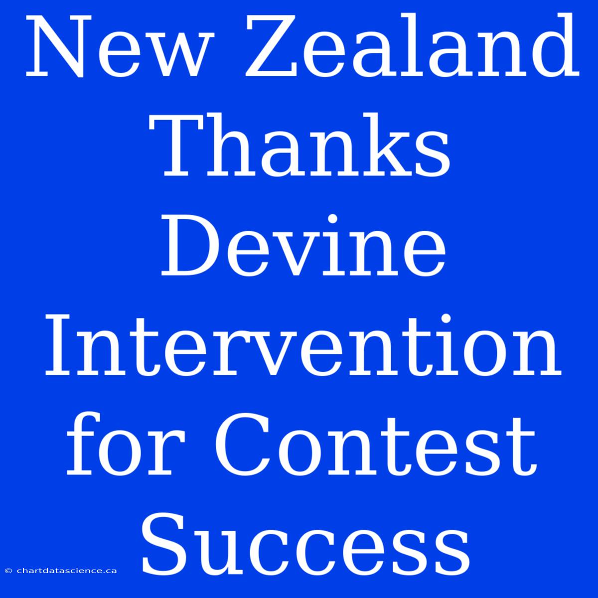 New Zealand Thanks Devine Intervention For Contest Success