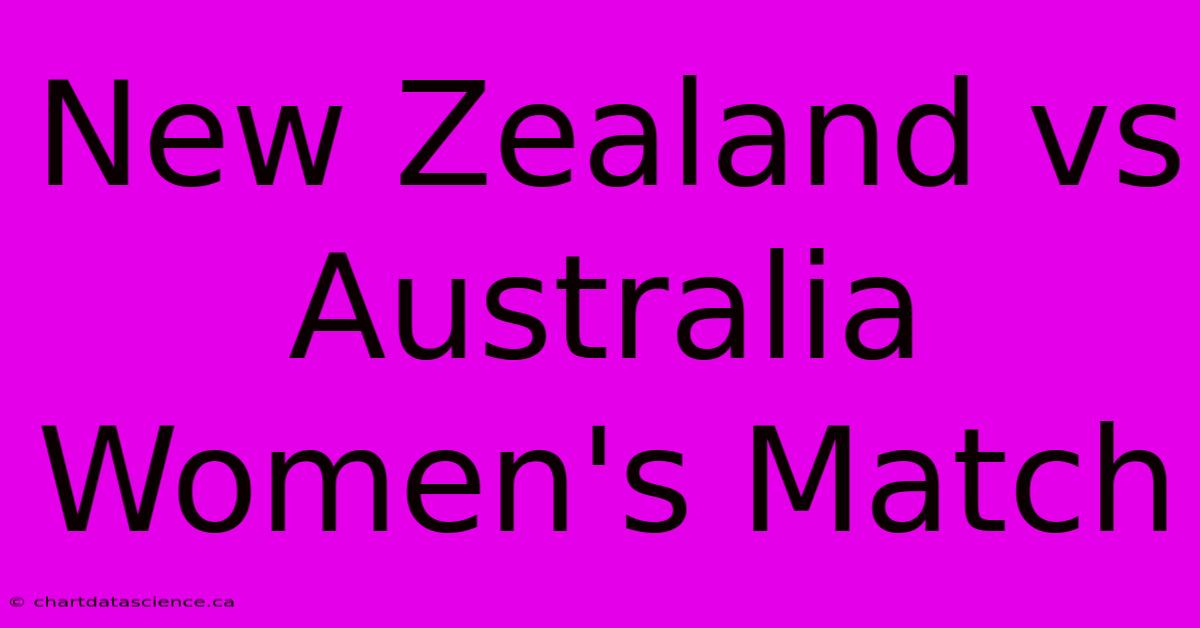 New Zealand Vs Australia Women's Match