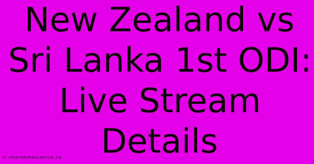 New Zealand Vs Sri Lanka 1st ODI: Live Stream Details