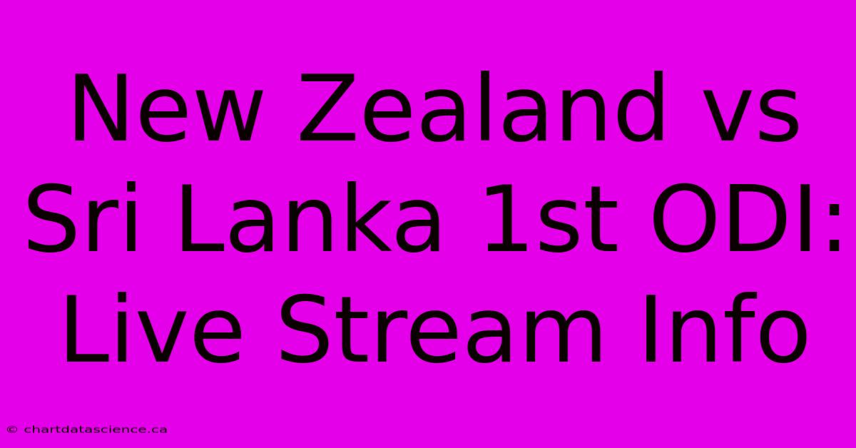 New Zealand Vs Sri Lanka 1st ODI: Live Stream Info