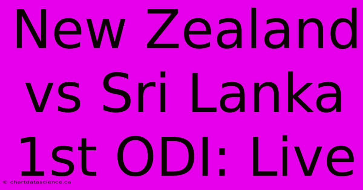 New Zealand Vs Sri Lanka 1st ODI: Live