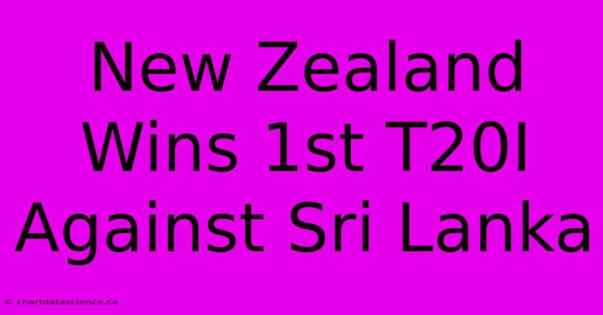 New Zealand Wins 1st T20I Against Sri Lanka