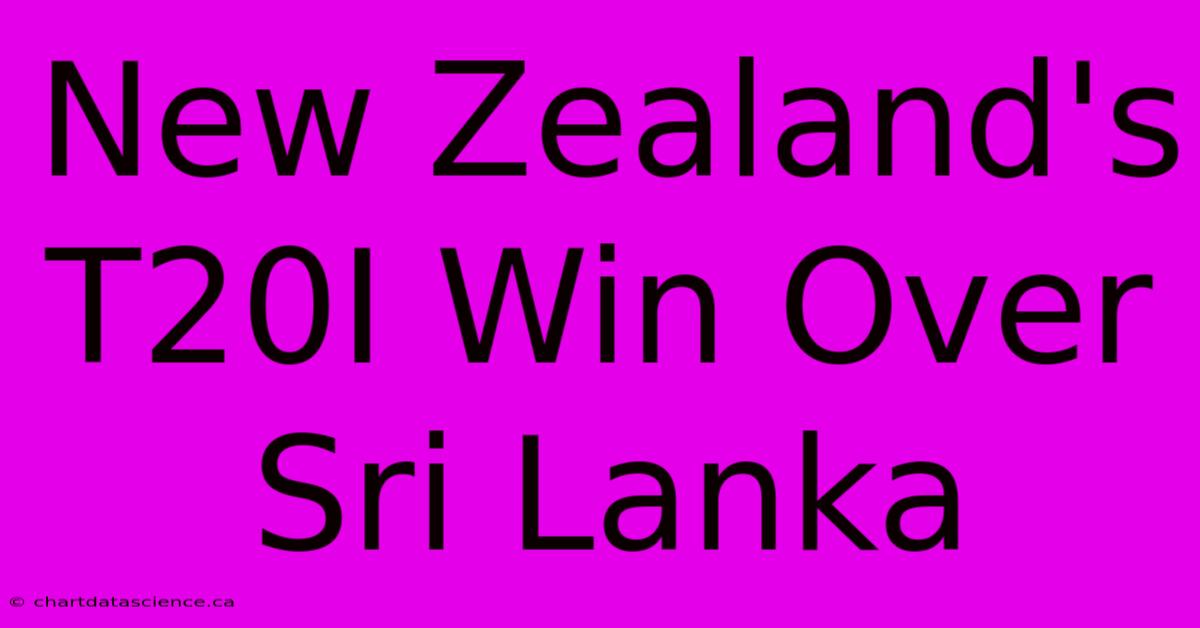 New Zealand's T20I Win Over Sri Lanka